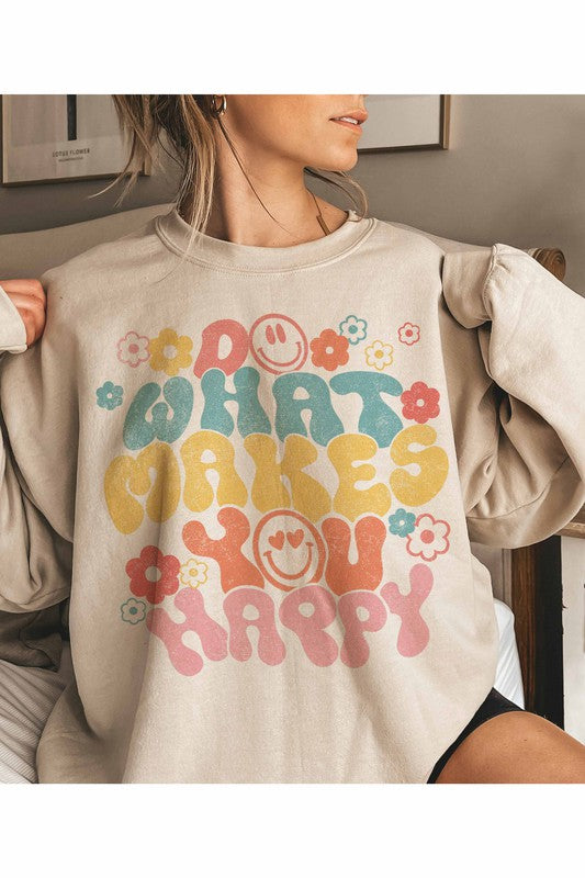 Do What Makes You Happy Sweatshirt
