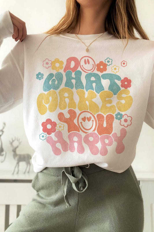 Do What Makes You Happy Sweatshirt