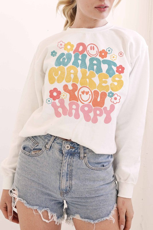 Do What Makes You Happy Sweatshirt