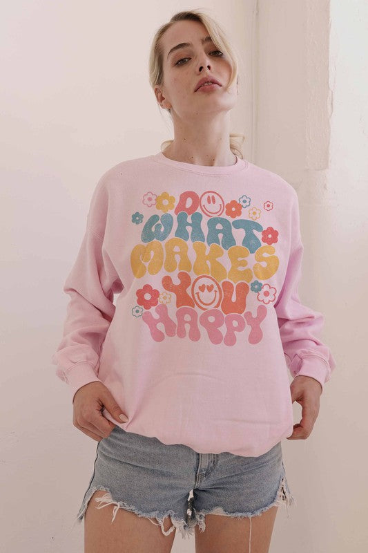 Do What Makes You Happy Sweatshirt