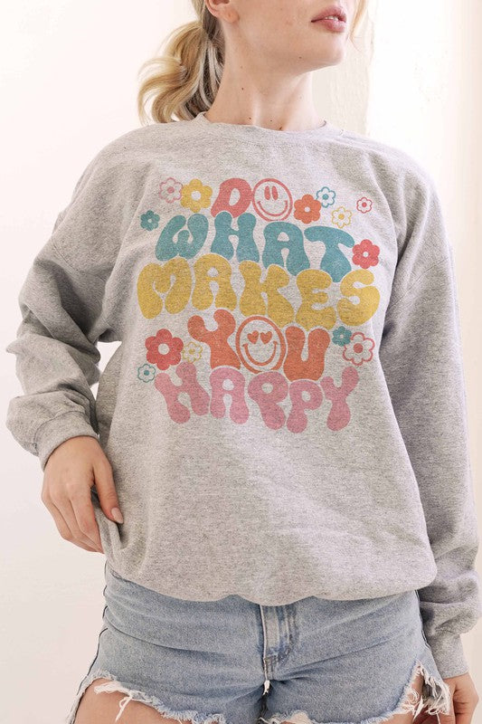 Do What Makes You Happy Sweatshirt